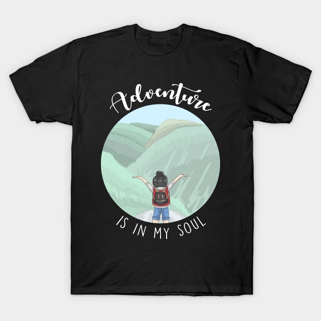 Adventure Is In My Soul T-Shirt by WordvineMedia